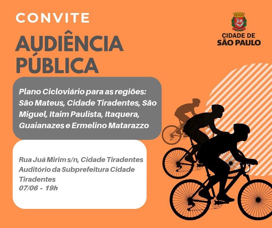 Convite para debate do Plano Cicloviário, dia 7 de junho, às 19 horas, na Subprefeitura Cidade Tiradentes, envolvendo a Subprefeitura São Mateus e mais cinco regiões